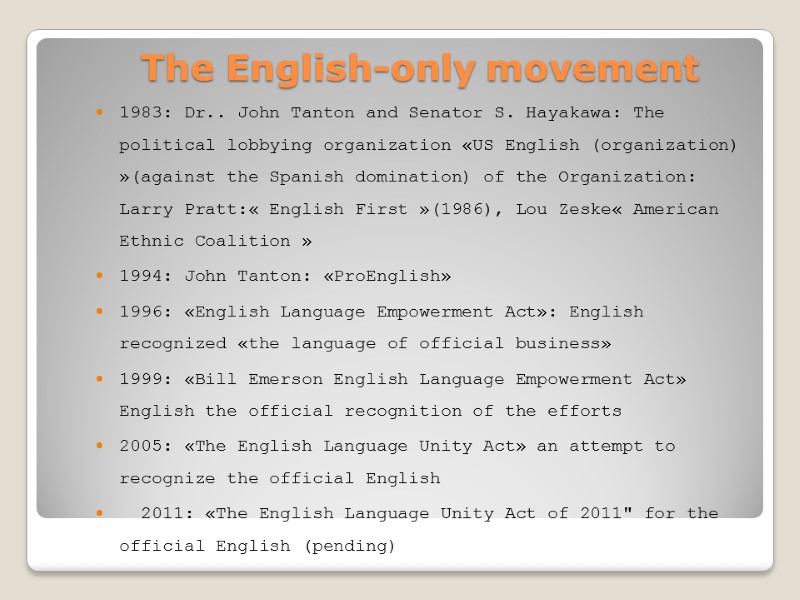 The English-only movement 1983: Dr.. John Tanton and Senator S. Hayakawa: The political lobbying